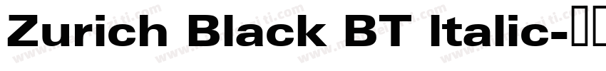 Zurich Black BT ltalic字体转换